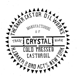 THE BAKER CASTOR OIL WORKS MANUFACTURERSOF CRYSTAL COLD PRESSED CASTOR OIL H J BAKER & BRO AGTS NEW YORK