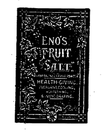 ENO'S "FRUIT SALT" FRUIT SALINE OR FRUIT POWDER HEALTH-GIVING, PLEASANT, COOLING, REFRESHING, & INVIGORATING FRUIT SALT WORKS TRUTH AND LIGHT LONDON. S.E.