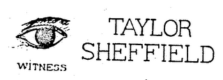 WITNESS TAYLOR SHEFFIELD