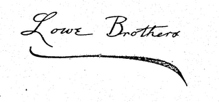 LOWE BROTHERS