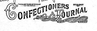 CONFECTIONERS JOURNAL DEVOTED EXCLUSIVELY TO THE INTERESTS OF THE CONFECTIONER AND BAKER THE OLDEST PAPER OF ITS CLASS IN THE WORLD ESTABLISHED 1874