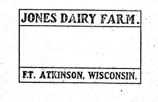 JONES DAIRY FARM. F.T. ATKINSON, WISCONSIN.