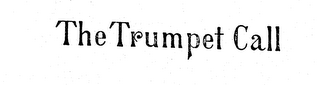THE TRUMPET CALL