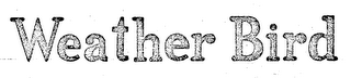 WEATHER BIRD trademark