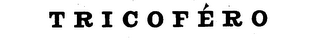TRICOFERO trademark