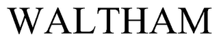 WALTHAM trademark