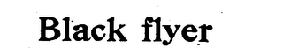 BLACK FLYER