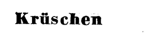 KRUSCHEN trademark