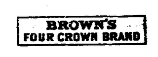 BROWN'S FOUR CROWN BRAND