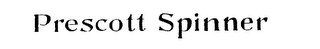 PRESCOTT SPINNER trademark