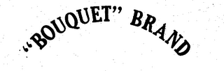 "BOUQUET" BRAND