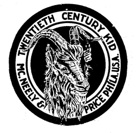 TWENTIETH CENTURY KID MC. NEELY & PRICE PHILA. USA.