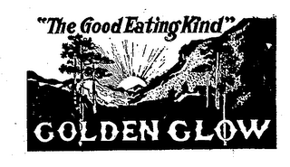 GOLDEN GLOW "THE GOOD EATING KIND"