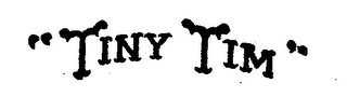 "TINY TIM"