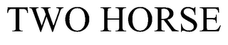 TWO HORSE trademark
