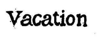 VACATION trademark