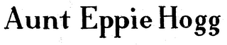 AUNT EPPIE HOGG trademark