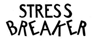 STRESS BREAKER trademark
