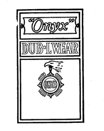 ONYX DUB-L WEAR trademark