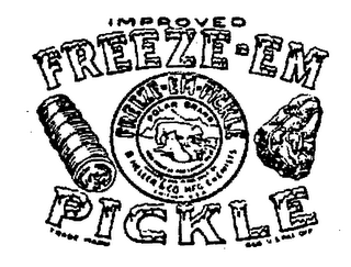 IMPROVED FREEZE-EM PICKLE FREEZE-EM PICKLE POLAR BRAND B. HELLER & CO. MFG. CHEMISTS CHICAGO U.S.A. trademark