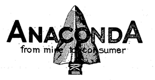 ANACONDA FROM MINE TO CONSUMER