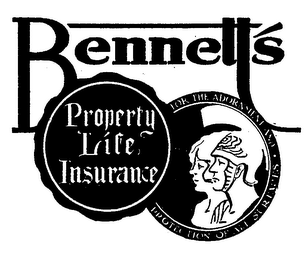 BENNETT'S PROPERTY LIFE INSURANCE