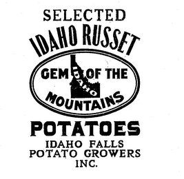 GEM OF THE MOUNTAINS SELECTED IDAHO RUSSET POTATOES IDAHO FALLS POTATO GROWERS INC.