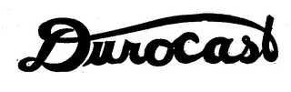 DUROCAST trademark
