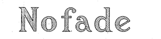 NOFADE