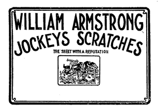 WILLIAM ARMSTRONG JOCKEYS SCRATCHES THE SHEET WITH A REPUTATION