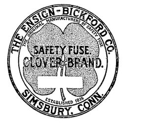 SAFETY FUSE CLOVER BRAND THE ENSIGN-BRICKFORD CO. THE ORIGINAL MANUFACTURERS OF SAFETY FUSE ESTABLISHED 1836 SIMSBURY, CONN.