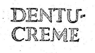 DENTU-CREME