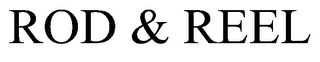 ROD & REEL trademark