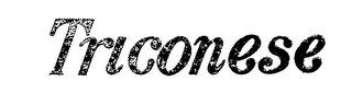 TRICONESE trademark
