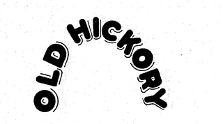 OLD HICKORY trademark