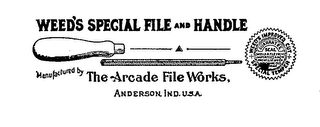 WEED'S SPECIAL FILE AND HANDLE THE ARCADE FILE WORKS ANDERSON, IND. WEED'S IMPROVED CUT SPECIAL TEMPER