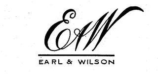 E & W EARL & WILSON