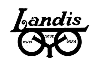 LANDIS OWN YOUR OWN