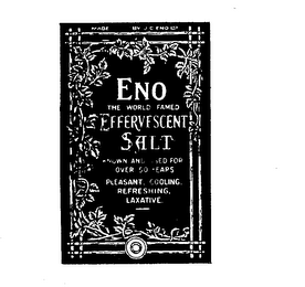 ENO THE WORLD FAMED EFFERVESCENT SALT KNOWN AND USED FOR OVER 50 YEARS PLEASANT,COOLING, REFRESHING, LAXATIVE