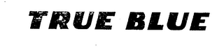 TRUE BLUE trademark