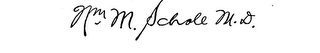 WM. M. SCHOLL M.D.