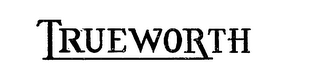 TRUEWORTH trademark