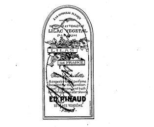 A LA CORBEILLE FLEURIE HYGIENE ET TOILETTE LILAC VEGETAL PARFUM LILAS DE FRANCE PREPARE POUR LA TOILETTE A SUPERIOR TOILET PERFUME EXCELLENT FOR THE HANDKERCHIEF ATOMIZER AND BATH DELIGHTFUL FOR USE AFTER SHAVING ED. PINAUD 18 PLACE VENDOME PARIS