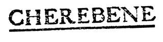 CHEREBENE