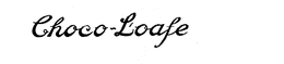 CHOCO-LOAFE trademark