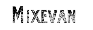 MIXEVAN