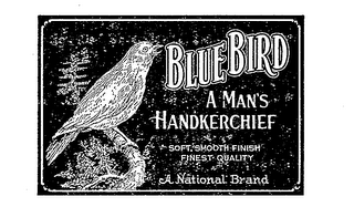 BLUE BIRD A MANS HANKERCHIEF SOFT SMOOTH FINISH FINEST QUALITY, A NATIONAL BRAND