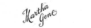 MARTHA GENE