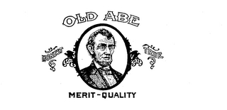 OLD ABE MERIT-QUALITY HONEST TRUE