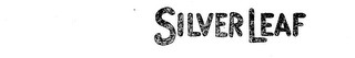 SILVER LEAF